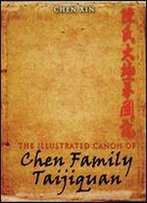 The Illustrated Canon Of Chen Family Taijiquan