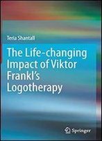 The Lfe-Changng Mpact Of Vktor Frankl's Logotherapy