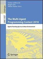 The Multi-Agent Programming Contest 2018: Agents Teaming Up In An Urban Environment