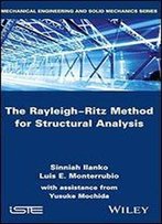 The Rayleigh-Ritz Method For Structural Analysis