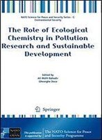 The Role Of Ecological Chemistry In Pollution Research And Sustainable Development