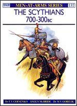 The Scythians 700-300 Bc (men-at-arms Series 137)