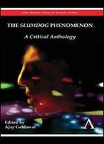 The Slumdog Phenomenon: A Critical Anthology
