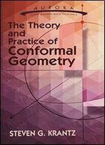 The Theory And Practice Of Conformal Geometry