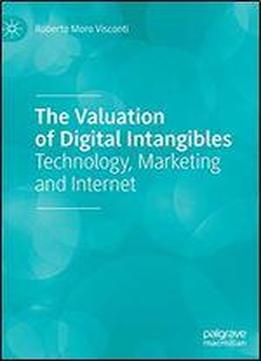 The Valuation Of Digital Intangibles: Technology, Marketing And Internet