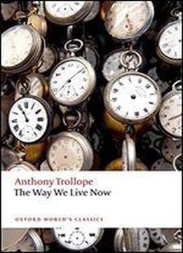 The Way We Live Now (oxford World's Classics)