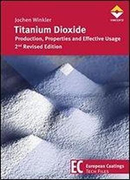Titanium Dioxide: Production, Properties And Effective Usage