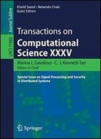 Transactions On Computational Science Xxxv: Special Issue On Signal Processing And Security In Distributed Systems (Lecture Notes In Computer Science)