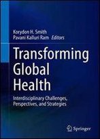 Transforming Global Health: Interdisciplinary Challenges, Perspectives, And Strategies