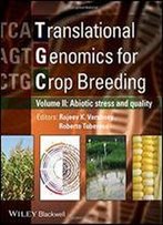 Translational Genomics For Crop Breeding: Improvement For Abiotic Stress, Quality And Yield Improvement