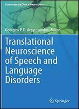 Translational Neuroscience Of Speech And Language Disorders