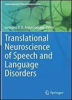 Translational Neuroscience Of Speech And Language Disorders