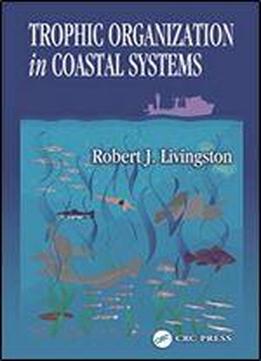 Trophic Organization In Coastal Systems (crc Marine Science)