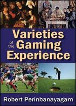 Varieties Of The Gaming Experience