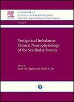Vertigo And Imbalance: Clinical Neurophysiology Of The Vestibular System: Handbook Of Clinical Neurophysiology (Volume 9)