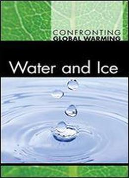 Water And Ice (confronting Global Warming)