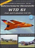 Wehrtechnische Dienststelle Wtd 61 / Test And Evaluation Unit 61 (Modern Luftwaffe Unit History Series Adl 005) [German / English]