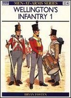 Wellington's Infantry (1) (Men At Arms Series 114)