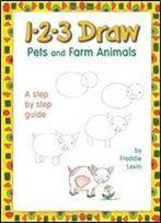 1-2-3 Draw Pets And Farm Animals