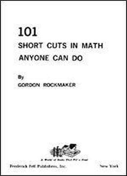 101 Short Cuts In Math Anyone Can Do