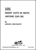 101 Short Cuts In Math Anyone Can Do
