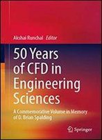 50 Years Of Cfd In Engineering Sciences: A Commemorative Volume In Memory Of D. Brian Spalding
