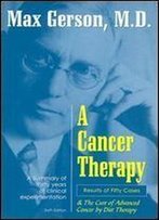 A Cancer Therapy: Results Of Fifty Cases And The Cure Of Advanced Cancer By Diet Therapy