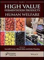 A Handbook On High Value Fermentation Products: Volume 2: Human Welfare