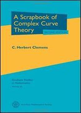 A Scrapbook Of Complex Curve Theory
