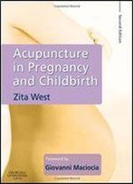 Acupuncture In Pregnancy And Childbirth, 2e