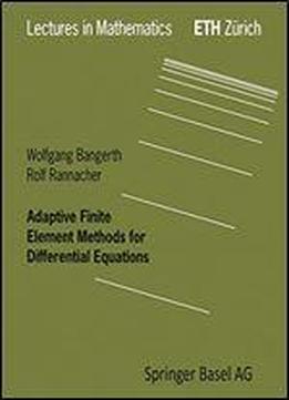 Adaptive Finite Element Methods For Differential Equations