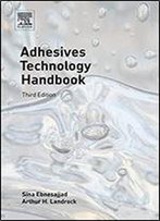 Adhesives Technology Handbook (Plastics Design Library)