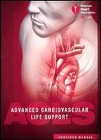 Advanced Cardiovascular Life Support (Acls) Provider Manual 16th Edition: Kindler Edition