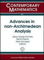 Advances In Non-Archimedean Analysis: 11th International Conference On P-Adic Functional Analysis, July 5-9 2010, Universit Blaise Pascal, Clermont-Ferrand, France