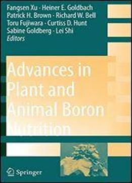 Advances In Plant And Animal Boron Nutrition: Proceedings Of The 3rd International Symposium On All Aspects Of Plant And Animal Boron Nutrition