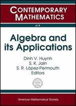Algebra And Its Applications: International Conference, Algebra And Its Applications, March 22-26, 2005, Ohio University, Athens, Ohio