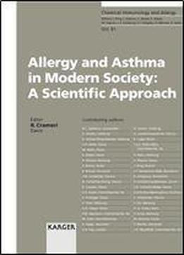 Allergy And Asthma In Modern Society: A Scientific Approach (chemical Immunology And Allergy, Vol. 91)