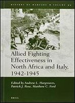 Allied Fighting Effectiveness In North Africa And Italy, 1942-1945