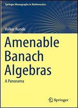Amenable Banach Algebras: A Panorama