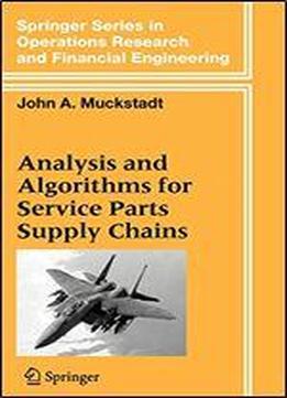 Analysis And Algorithms For Service Parts Supply Chains