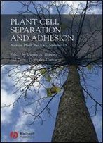Annual Plant Reviews, Plant Cell Separation And Adhesion
