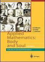 Applied Mathematics: Body And Soul: Calculus In Several Dimensions