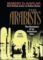 Arabists: The Romance Of An American Elite