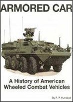Armored Car: A History Of American Wheeled Combat Vehicles