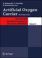 Artificial Oxygen Carrier: Its Frontline (Keio University International Symposia For Life Sciences & Medicine) (Keio University International Symposia For Life Sciences And Medicine)