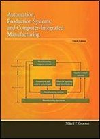 Automation, Production Systems, And Computer-Integrated Manufacturing (4th Edition)