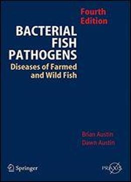 Bacterial Fish Pathogens: Disease Of Farmed And Wild Fish