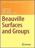 Beauville Surfaces And Groups (Springer Proceedings In Mathematics & Statistics)
