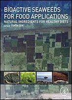 Bioactive Seaweeds For Food Applications: Natural Ingredients For Healthy Diets