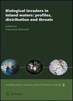 Biological Invaders In Inland Waters: Profiles, Distribution, And Threats